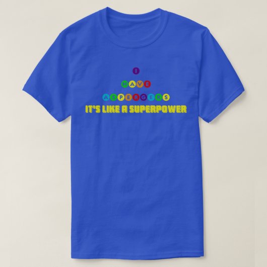 Ich habe Aspergers wie eine Supermacht T-Shirt (Design vorne)