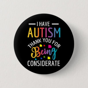 Ich habe Autismus Autistisch für Kinder Button