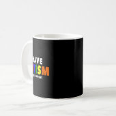 Ich habe Autismus Bitte geduldig sein Kaffeetasse (Vorderseite Links)