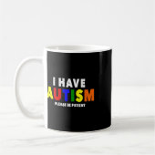 Ich habe Autismus Bitte geduldig sein Kaffeetasse (Links)