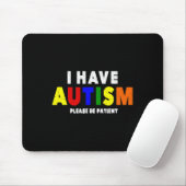 Ich habe Autismus Bitte geduldig sein Mousepad (Mit Mouse)