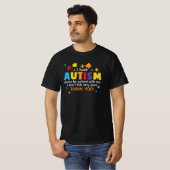 Ich habe Autismus Bitte haben Sie Geduld T-Shirt (Vorne ganz)