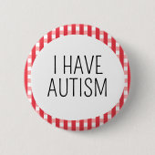 Ich habe Autismus Button (Vorderseite)