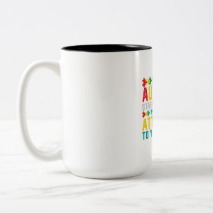 Ich habe Autismus, ja, das ich autistisches Zweifarbige Tasse