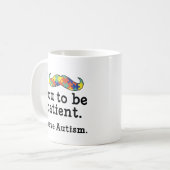 Ich habe Autismus Kaffeetasse (Vorderseite Links)