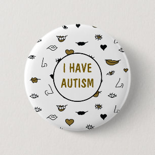 Ich habe Autismus, moderne Zeichnung Schwarz und G Button
