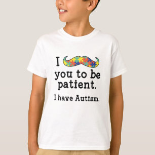 Ich habe Autismus T-Shirt