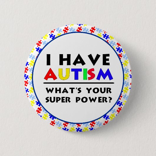 Ich habe Autismus. Was ist dein Super-Power? Button (Vorderseite)