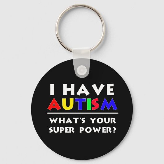 Ich habe Autismus. Was ist dein Super-Power? Schlüsselanhänger (Vorderseite)