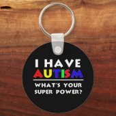Ich habe Autismus. Was ist dein Super-Power? Schlüsselanhänger (Vorderseite)