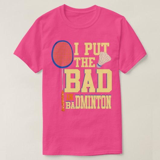 Ich habe Badminton für Badminton Player 1 schlecht T-Shirt (Design vorne)
