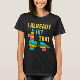 Ich habe bereits getroffen, dass Pinata Männer Fra T-Shirt
