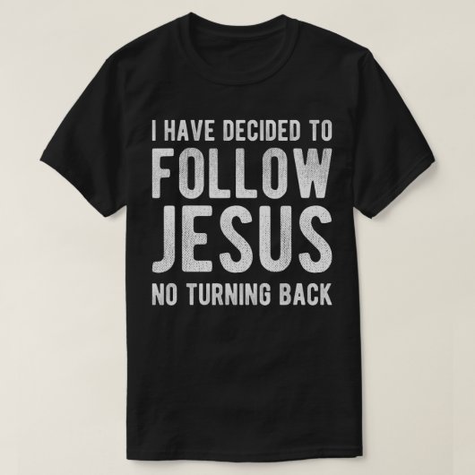 Ich habe beschlossen, Jesus Christliche Taufe zu f T-Shirt (Design vorne)