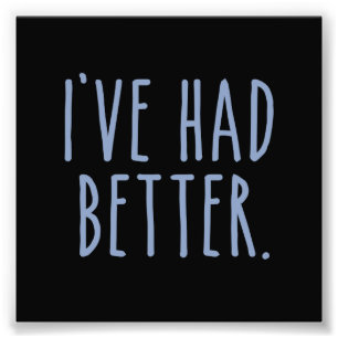 Ich habe besser gehabt fotodruck