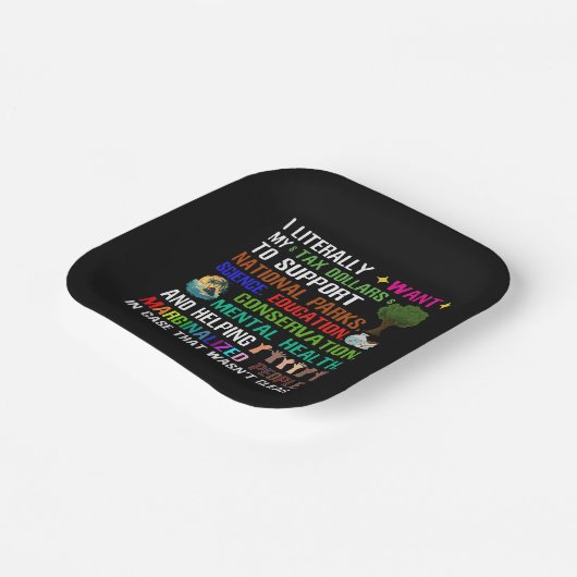 Ich habe buchstäblich meine SteuerDollars Gewollt Pappteller (Gewinkelt)