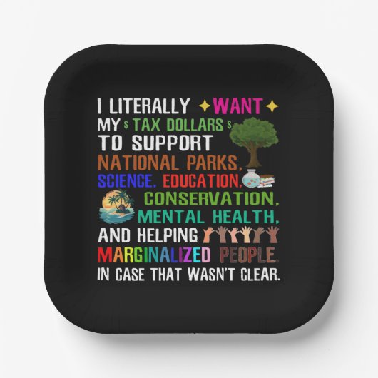 Ich habe buchstäblich meine SteuerDollars Gewollt Pappteller (Vorderseite)