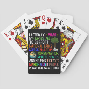 Ich habe buchstäblich meine SteuerDollars Gewollt Spielkarten
