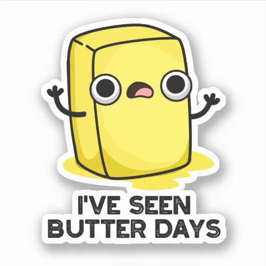 Ich habe Butter Days Funny Food Pun gesehen Aufkleber (Vorderseite)