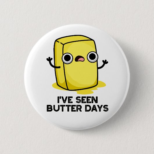 Ich habe Butter Days Funny Food Pun gesehen Button (Vorderseite)