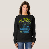 Ich habe Camping Pläne Camping Grafik Design Sweatshirt (Vorne ganz)