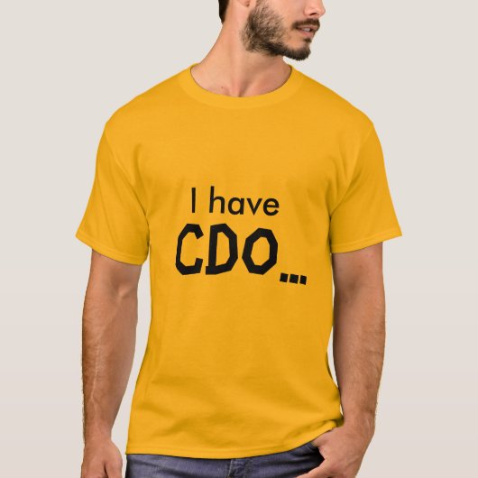 Ich habe, CDO… T-Shirt (Vorderseite)