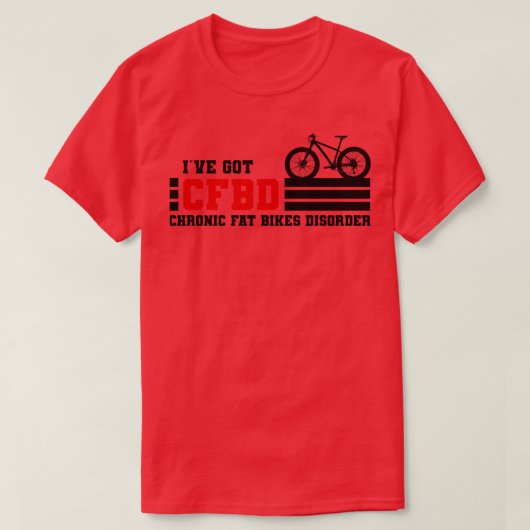 Ich habe CFBD Chronische Fetträder got mtb T-Shirt (Design vorne)