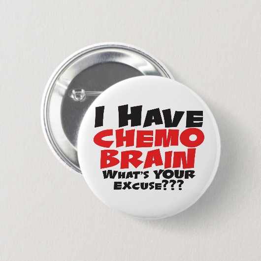 Ich habe Chemo Brain Button (Vorne & Hinten)