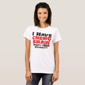 Ich habe Chemo Brain T-Shirt (Vorne ganz)