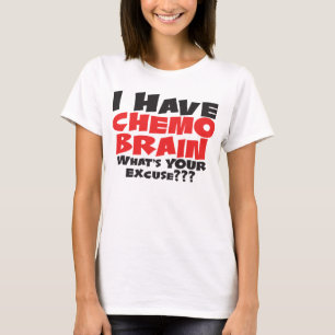 Ich habe Chemo Gehirn T-Shirt