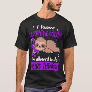 Ich habe Colitis Ulcerosa, ich darf komisch sein T-Shirt