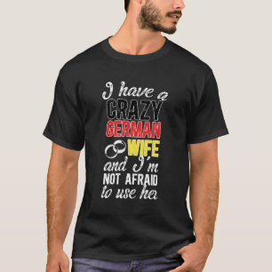Ich habe Crazy Ger Husband eines Ger T-Shirt