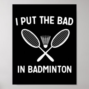 Ich habe das Bad in Badminton gelegt Poster