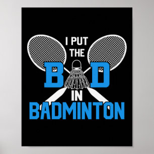 Ich habe das Bad in Badminton gelegt Poster