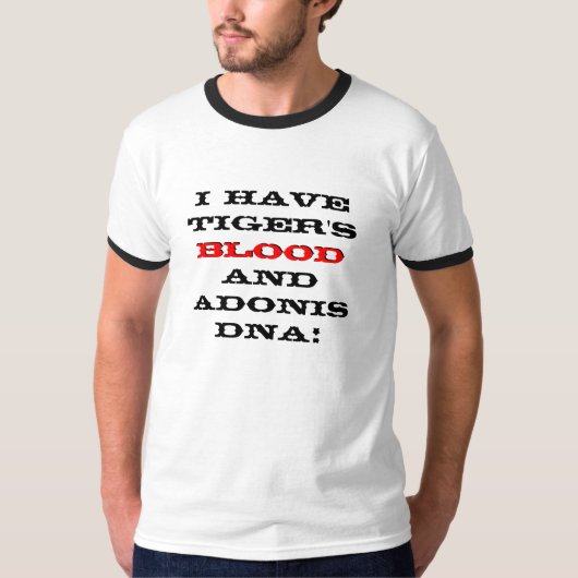 Ich habe das Blut und Adonis DNS des Tigers! , T-Shirt (Vorderseite)