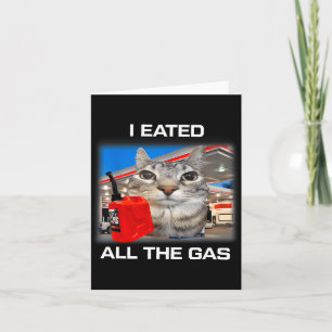 Ich habe das ganze Gas gegessen Lustiges albernes  Karte