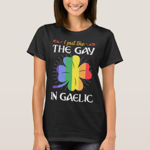 Ich habe das Gay ins Gälische St Patricks Day Klee T-Shirt