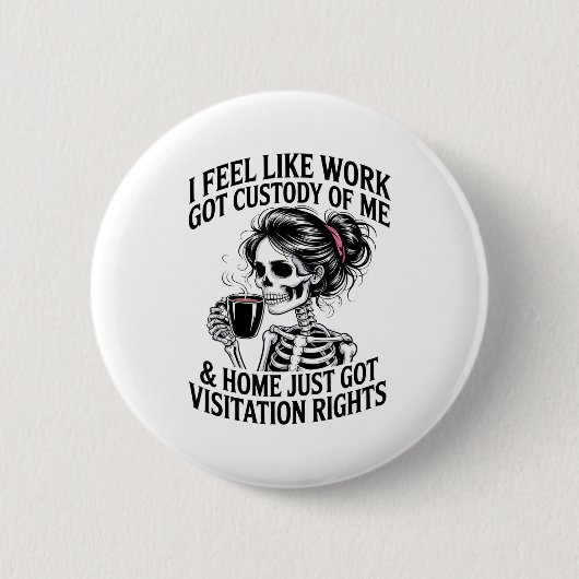 Ich habe das Gefühl, dass die Arbeit das Sorgerech Button (Vorderseite)