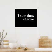 Ich habe das gesehen. -Karma Poster (Küche)