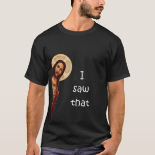 Ich habe das gesehen T-Shirt