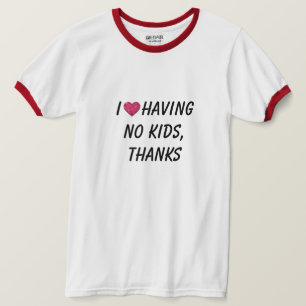 Ich habe das Herz, keine Kinder zu haben, danke! T-Shirt