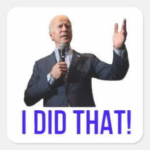 ICH HABE DAS JOE BIDEN GETAN QUADRATISCHER AUFKLEBER