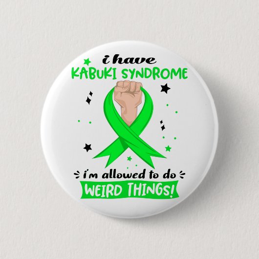 Ich habe das Kabuki-Syndrom, das mir erlaubt ist,  Button (Vorderseite)
