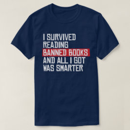 Ich habe das Lesen verbotener Bücher überlebt T-Shirt