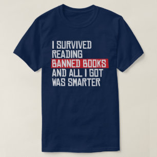 Ich habe das Lesen verbotener Bücher überlebt T-Shirt