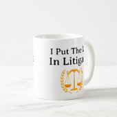 Ich habe das Lit in einen Rechtsstreit gestellt -  Kaffeetasse (VorderseiteRechts)