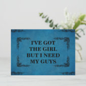 Ich habe das Mädchen Got, aber ich brauche meinen  Einladung (Stehend Vorderseite)