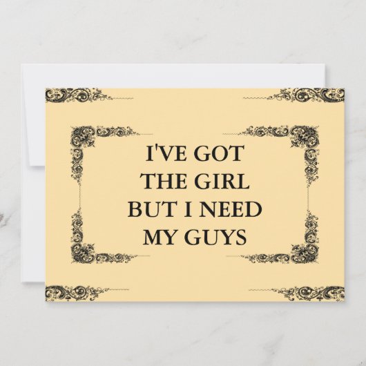 Ich habe das Mädchen Got, aber ich brauche meinen Einladung (Vorderseite)