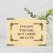 Ich habe das Mädchen Got, aber ich brauche meinen Einladung (Stehend Vorderseite)