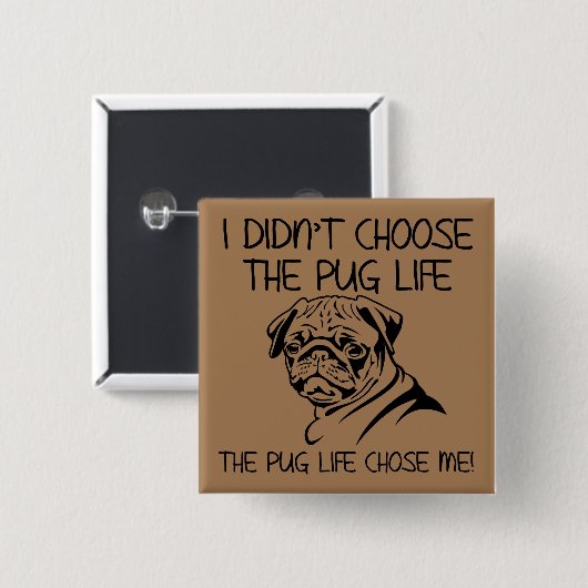 Ich habe das Mops Life Funny Button-Abzeichen nich Button (Vorne & Hinten)