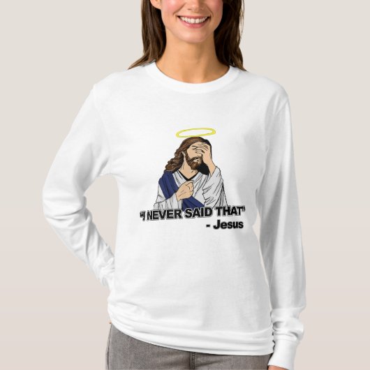 Ich habe das nie gesagt - Funny Jesus T-Shirt (Vorderseite)